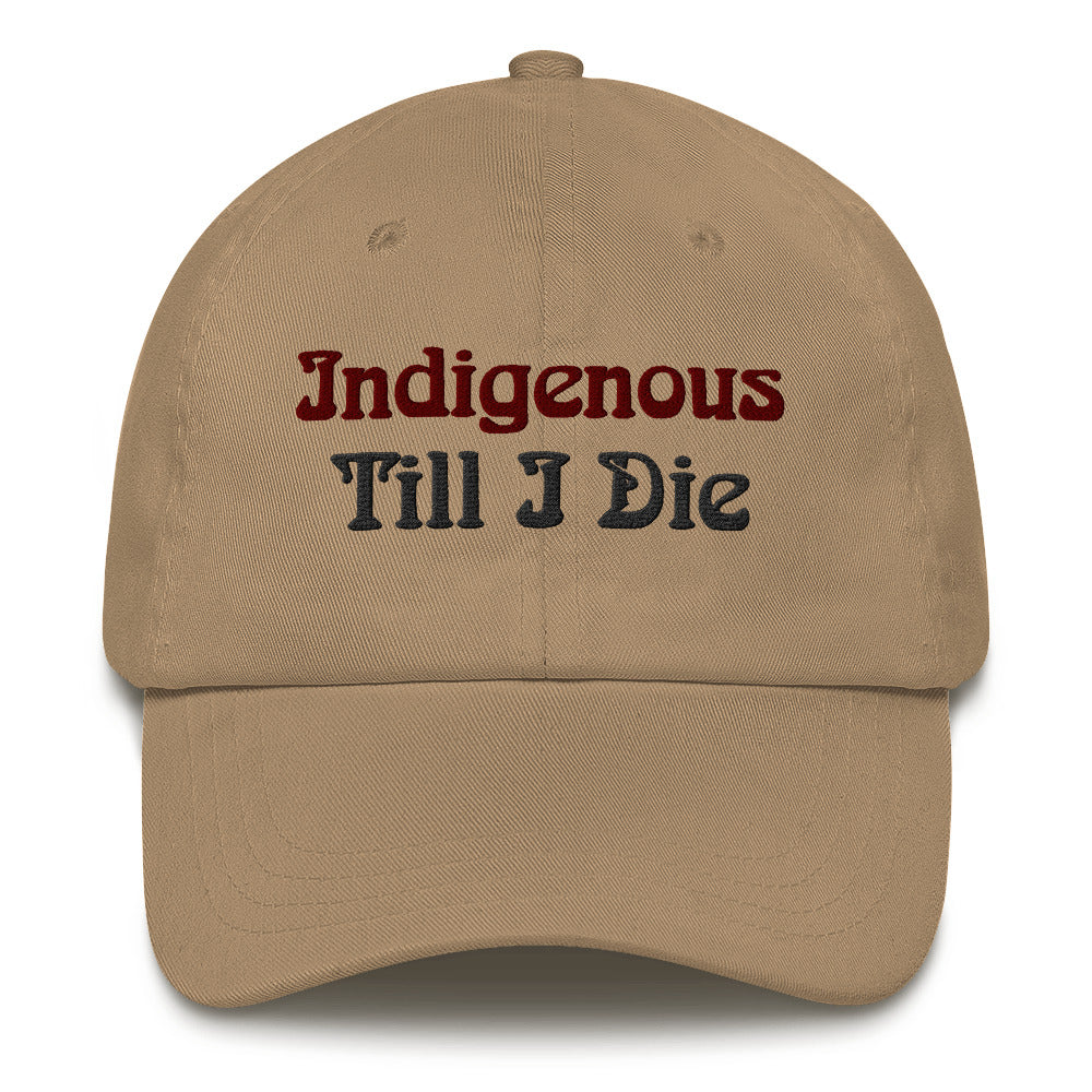 Indigenous Till I Die - Hat